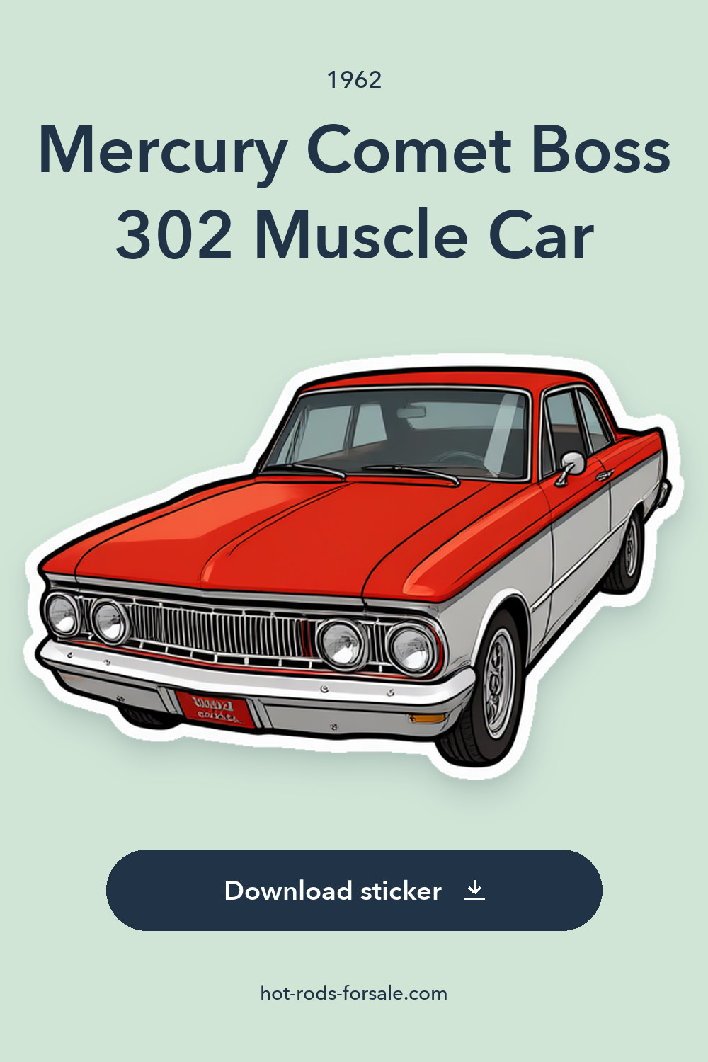 1962 Mercury Comet Boss 302 Muscle Car sticker preview